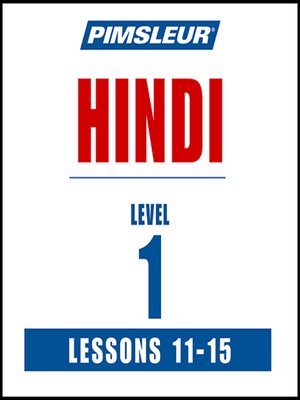 cover image of Pimsleur Hindi Level 1 Lessons 11-15